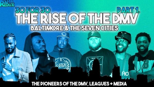 30 for 30: The Rise of the DMV, Part 1 — Baltimore & The Seven Cities